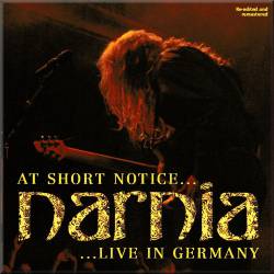 Narnia : At Short Notice... Live in Germany